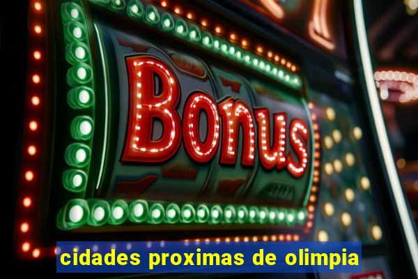 cidades proximas de olimpia